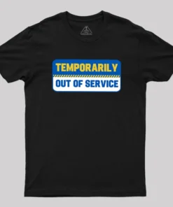 Temporarily Out of Service Geek T-Shirt