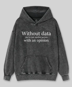Alternative view of Without Data You're Just Another Person Washed Hoodie