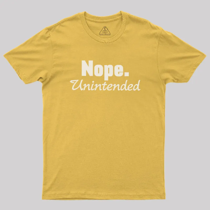Nope.Unintended Geek T-Shirt - Image 8