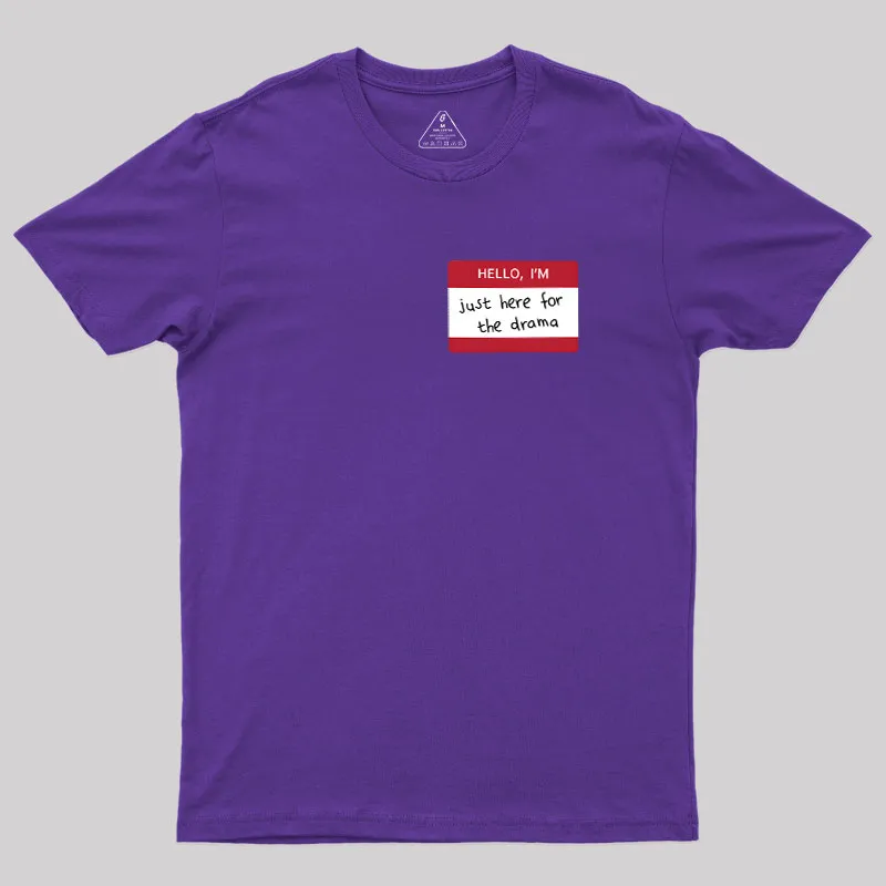Hello I'm Here for Drama Geek T-Shirt - Image 5