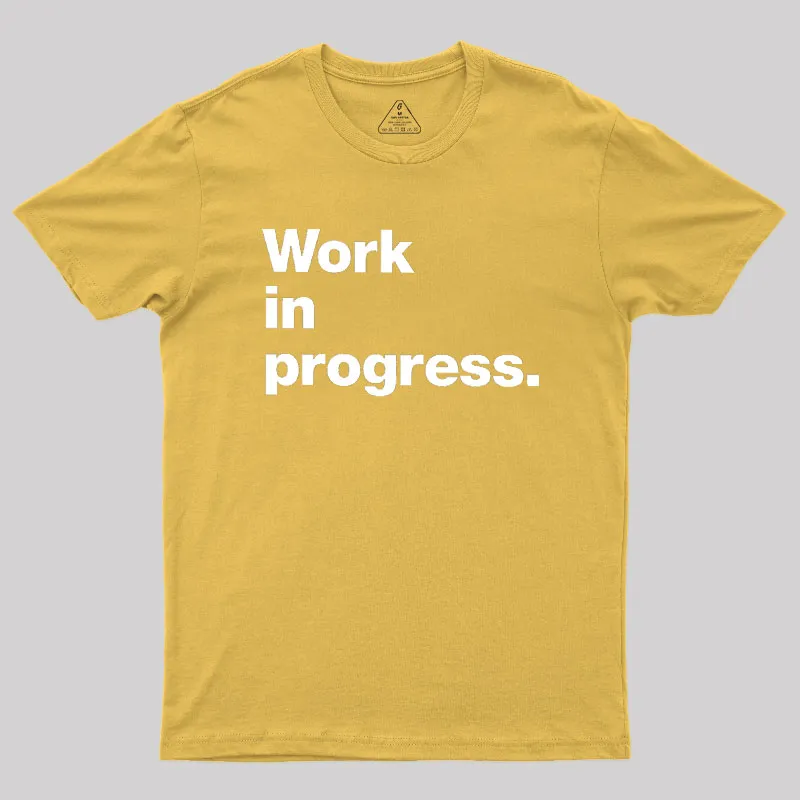 Work In Progress Geek T-Shirt - Image 8
