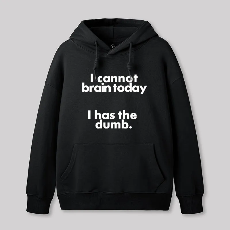 I Can Brain Today Geek Hoodie
