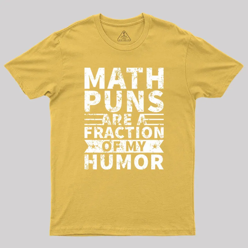 Math puns are a fraction of my humor Geek T-Shirt - Image 8