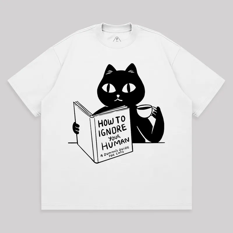 How To Ignore Your Human Unisex Oversized T-shirt - Image 3