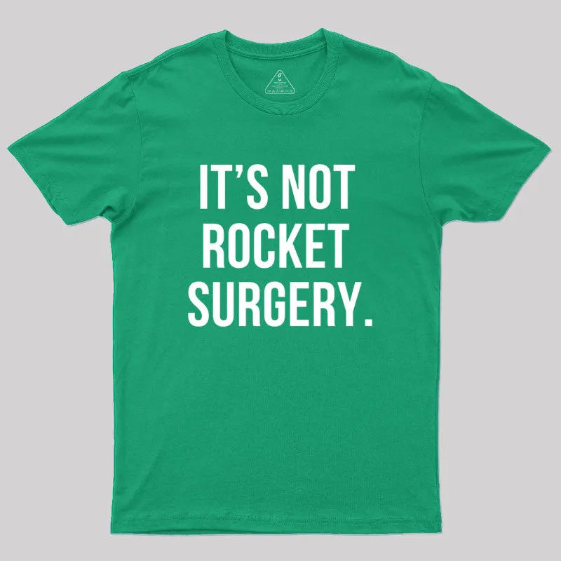 It's not Rocket Surgery Geek T-Shirt - Image 9