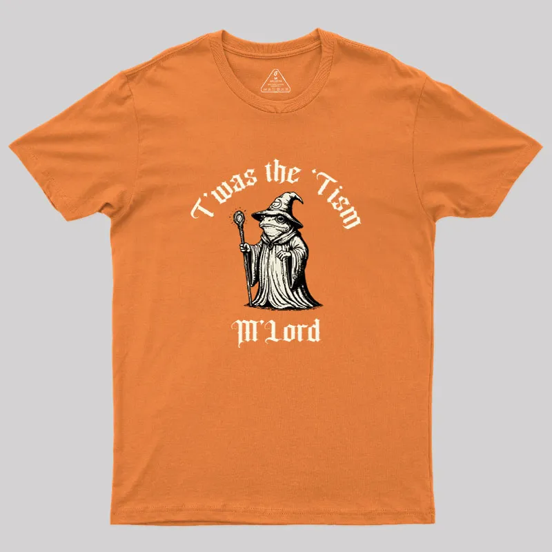 Twas the Time, M'Lord Geek T-Shirt - Image 8