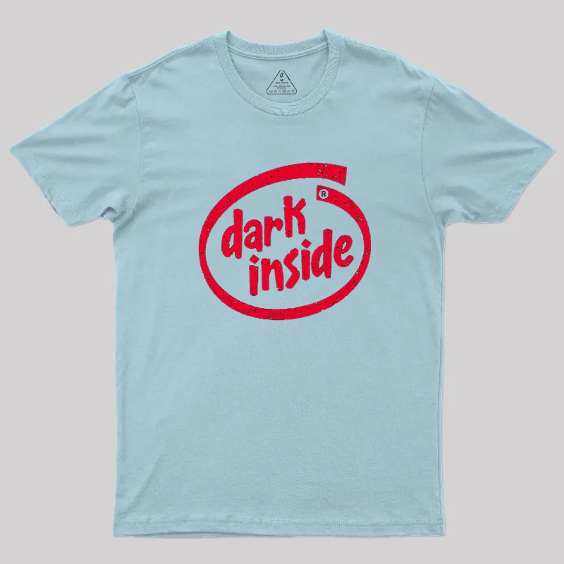 Dark Inside Geek T-Shirt - Image 8