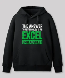 The Answer To Any Problem Is An Excel Geek Hoodie
