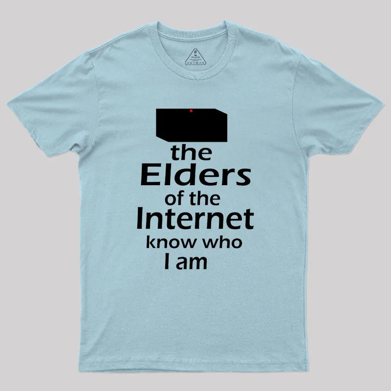 The Elders of the Internet Know Who I am Geek T-Shirt - Image 8