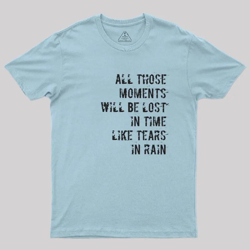 Tears in Rain Geek T-Shirt - Image 9