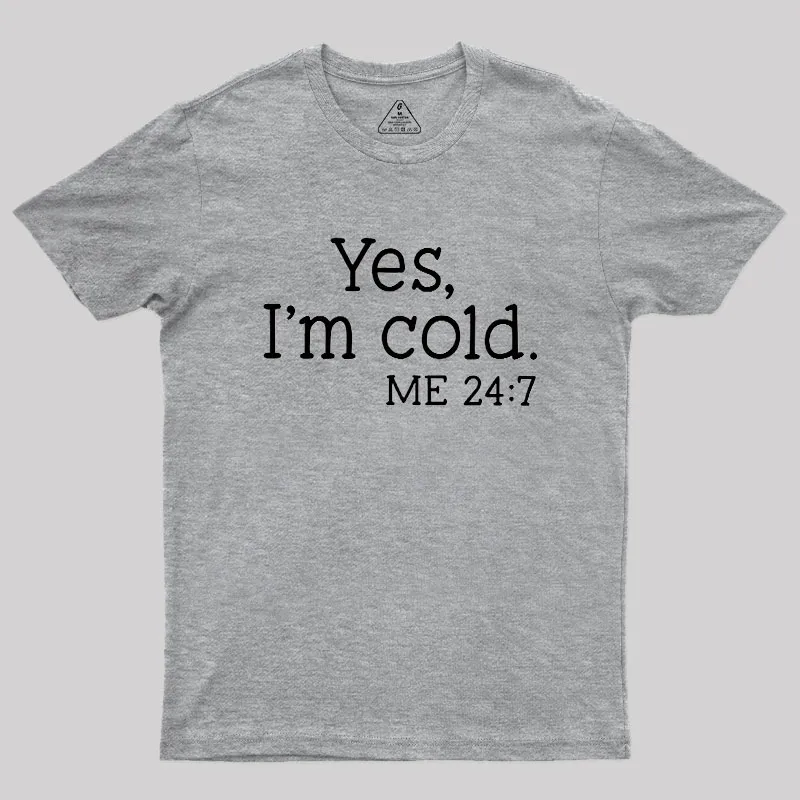 Yes I'm Cold Geek T-Shirt - Image 4