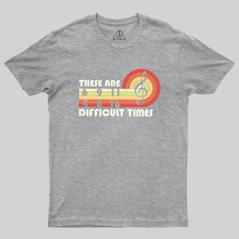 Music Difficult Times Geek T-Shirt - Image 4
