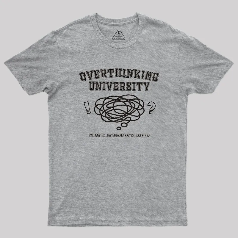 Overthinking University Geek T-Shirt - Image 4