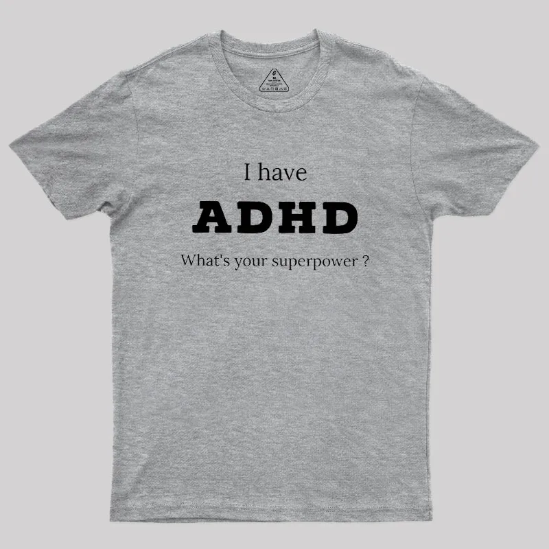 Adhd Is My Superpower Geek T-Shirt - Image 4