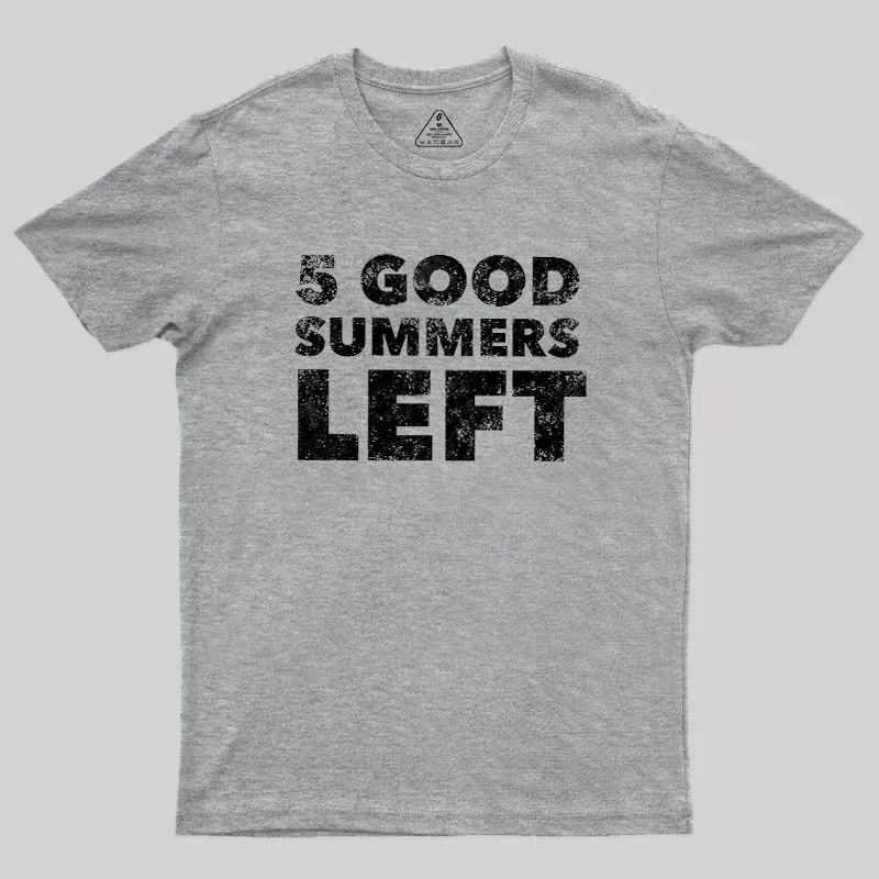 Five Good Summers Left Geek T-Shirt - Image 4