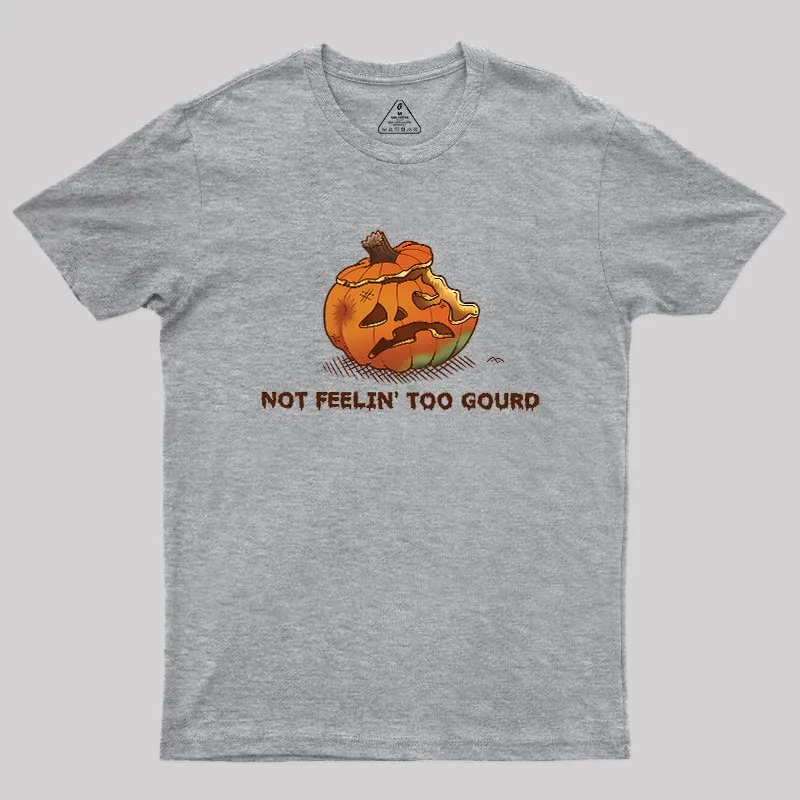 Not Feeling Too Gourd Geek T-Shirt - Image 3
