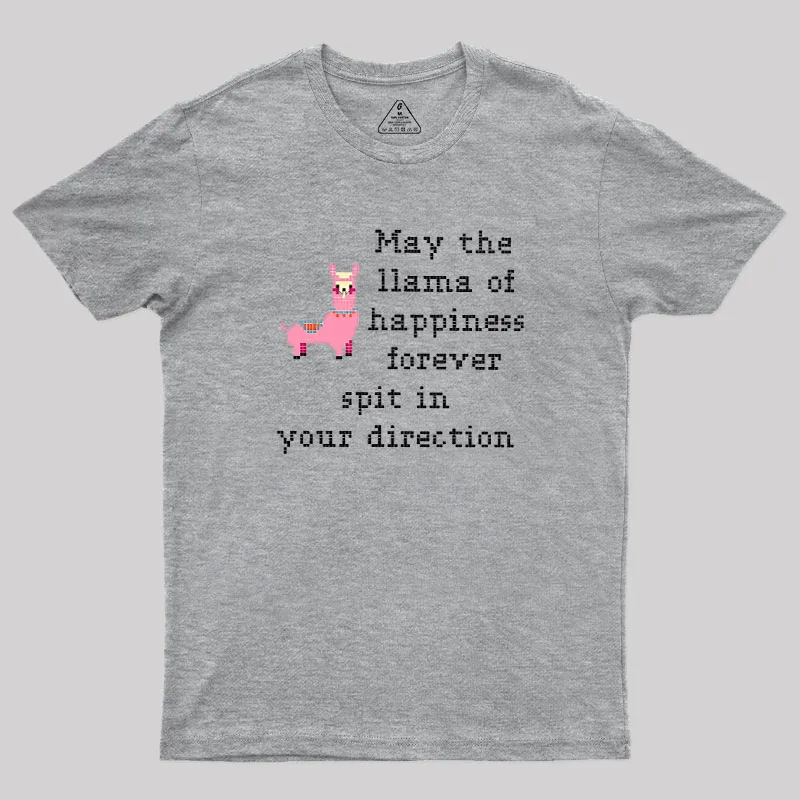May The Llama Of Happiness Spit In Your Direction Geek T-Shirt - Image 4
