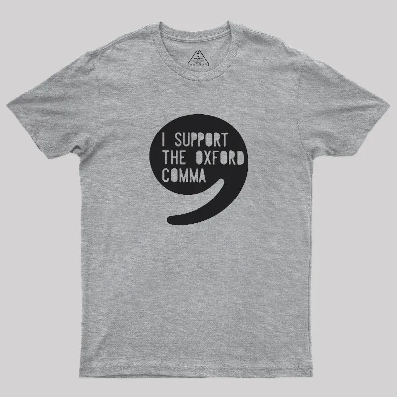 I Support the Oxford Comma Geek T-Shirt