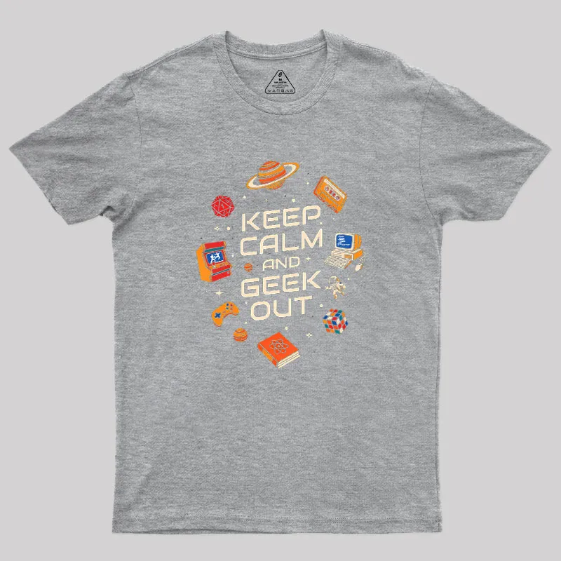 Keep Calm And Geek Out Geek T-Shirt - Image 4