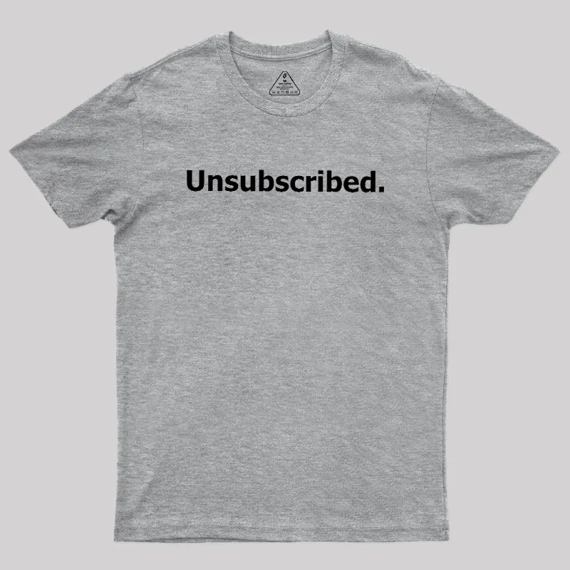 Unsubscribed Geek T-Shirt - Image 4