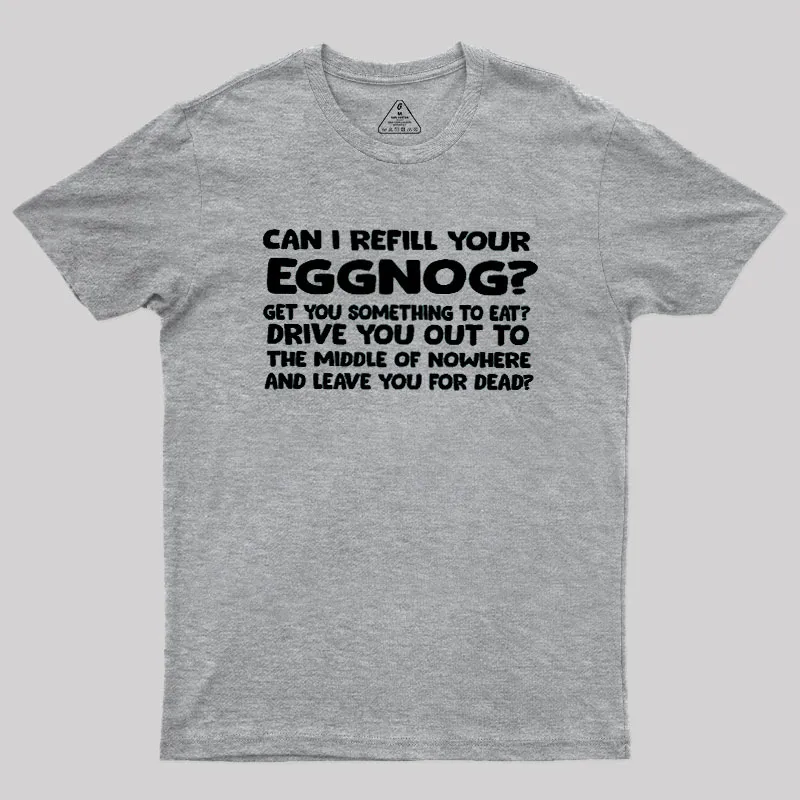 Can I Refill Your Eggnog Geek T-Shirt - Image 5
