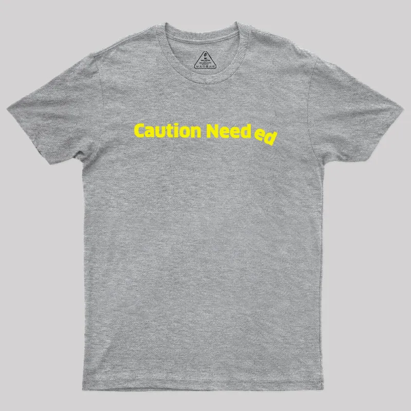 Caution Needed Geek T-Shirt - Image 4