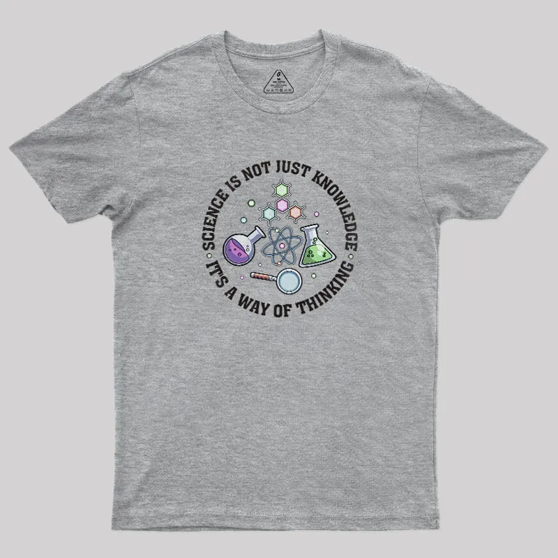 Science Is A Way Of Thinking Geek T-Shirt - Image 4