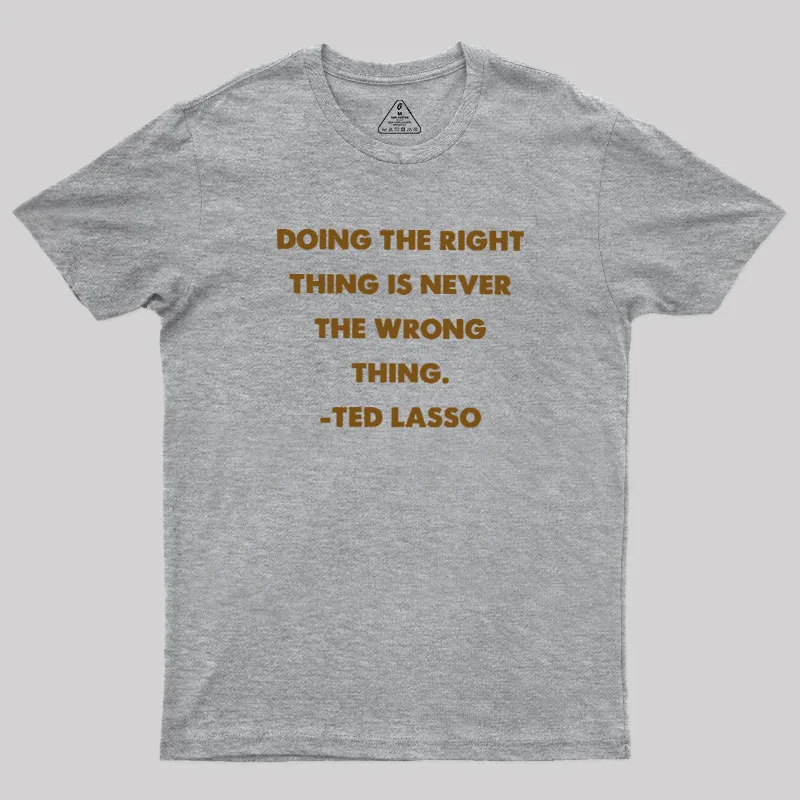 Doing The Right Thing Geek T-Shirt - Image 4