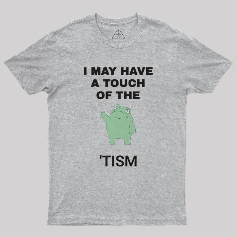 I May Have A Touch Of The Tism Nerd T-Shirt - Image 10