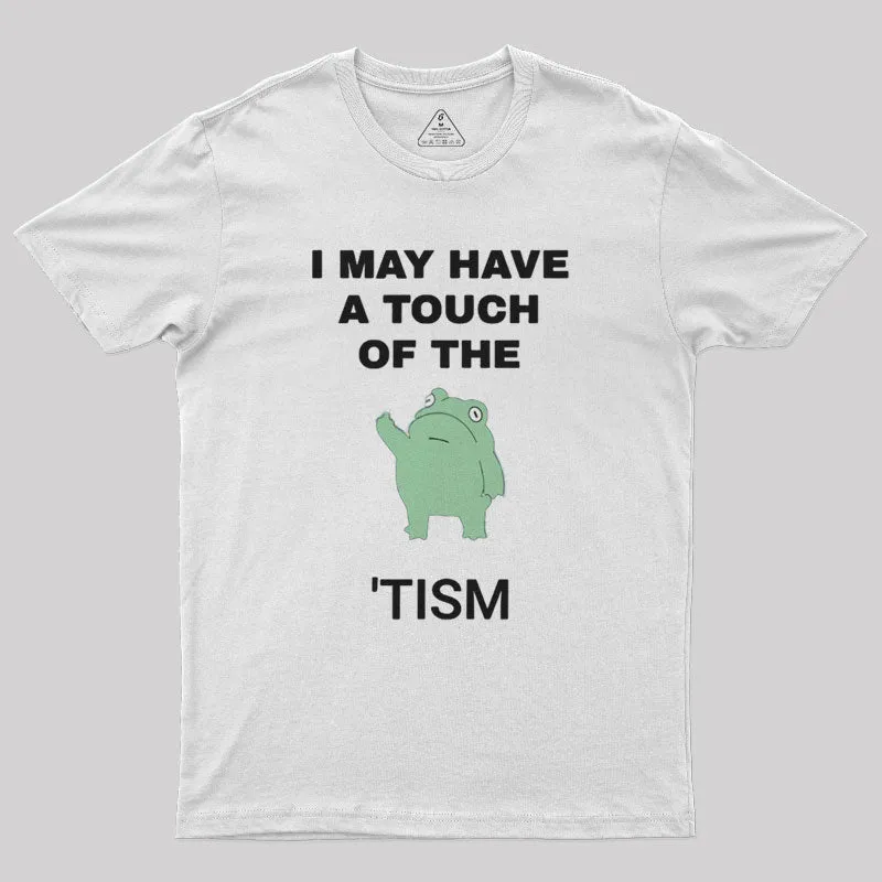 I May Have A Touch Of The Tism Nerd T-Shirt - Image 11