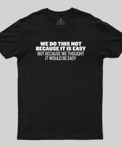 Alternative view of Not Because It's Easy Geek T-Shirt