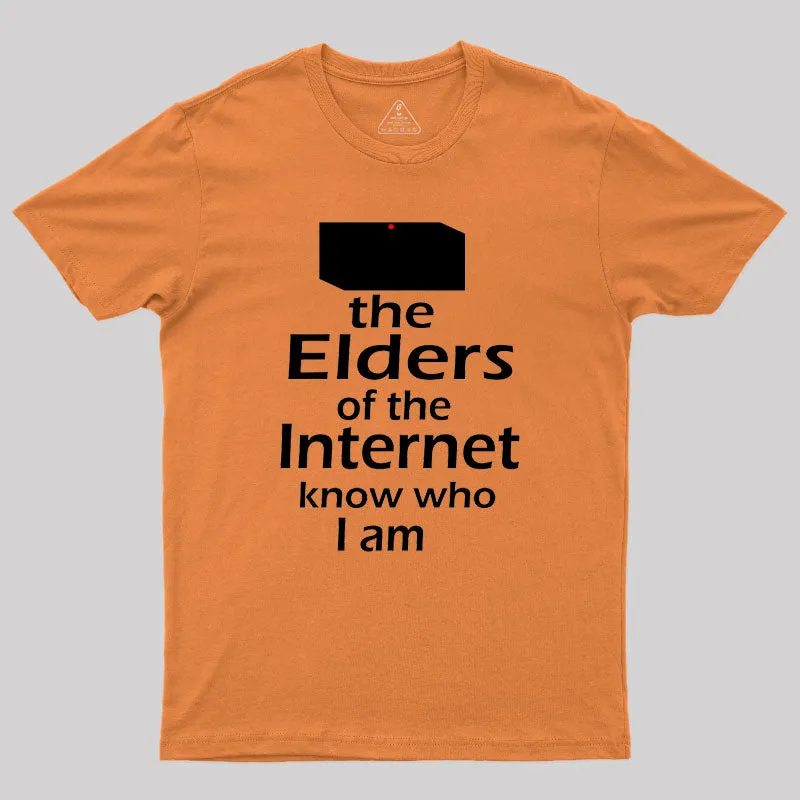 The Elders of the Internet Know Who I am Geek T-Shirt - Image 5