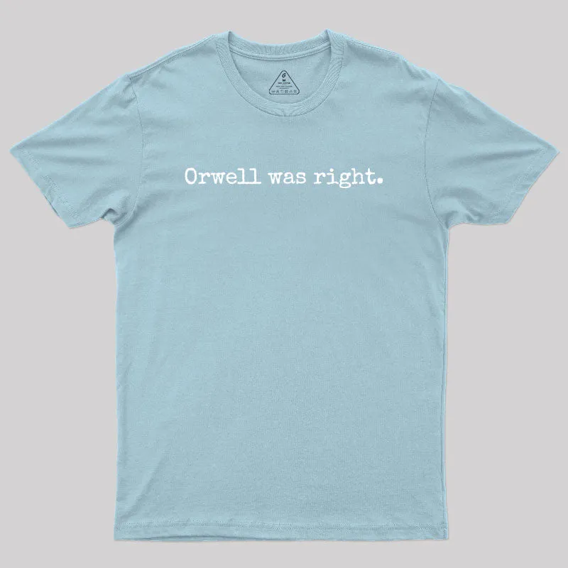 Orwell Was Right Geek T-Shirt - Image 10
