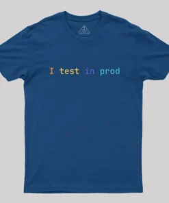Alternative view of I Test In Prod Geek T-Shirt