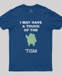 Alternative view of I May Have A Touch Of The Tism Nerd T-Shirt