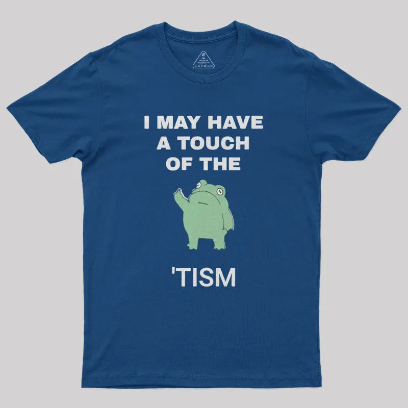 I May Have A Touch Of The Tism Nerd T-Shirt - Image 2
