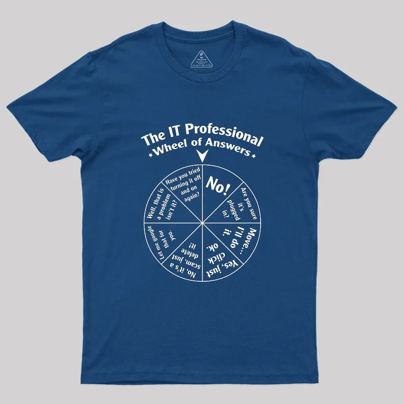 The IT Professional Wheel Of Answers Geek T-Shirt