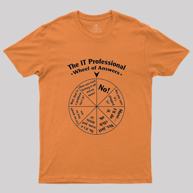 The IT Professional Wheel Of Answers Geek T-Shirt - Image 7