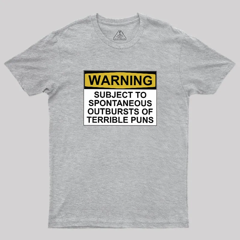 SUBJECT TO SPONTANEOUS OUTBURSTS OF TERRIBLE PUNS Geek T-Shirt - Image 4