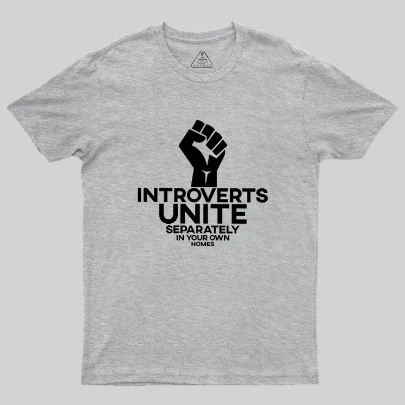INTROVERTS UNITE Separately In Your Own Homes Geek T-Shirt - Image 4