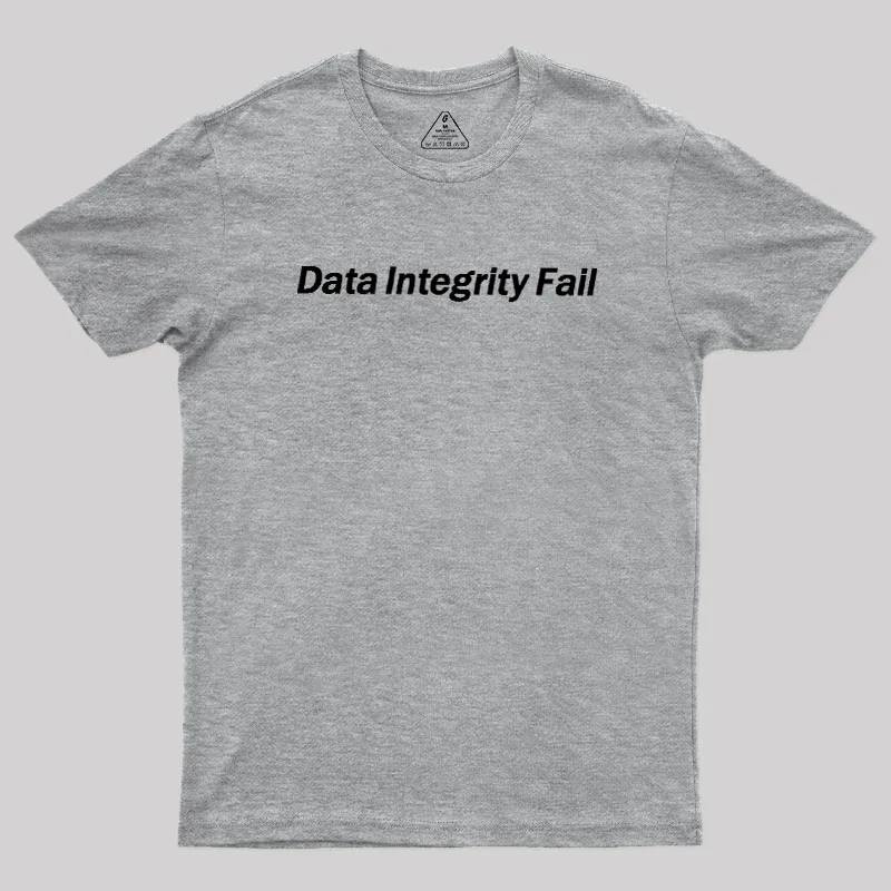 Data Integrity Fail Geek T-Shirt - Image 4