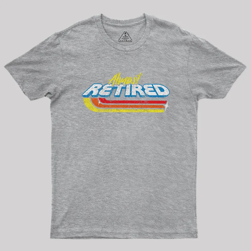 Almost Retired Geek T-Shirt - Image 4