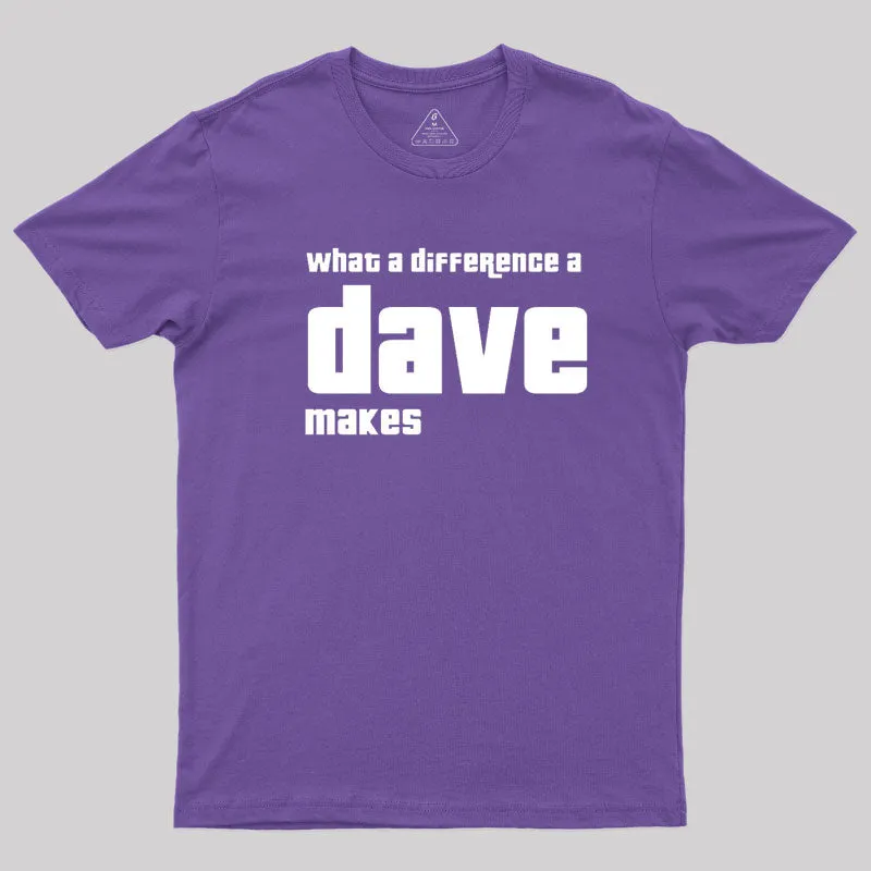 What A Difference A Dave Makes T-Shirt - Image 6