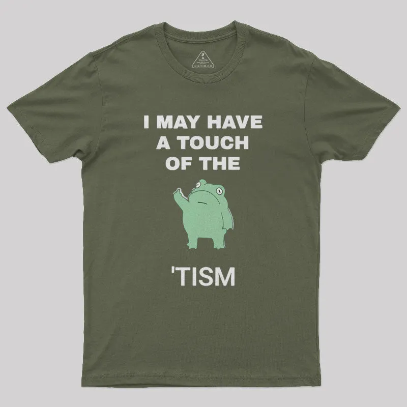 I May Have A Touch Of The Tism Nerd T-Shirt - Image 3