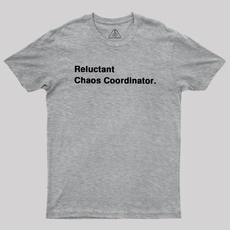 Reluctant Chaos Coordinator Geek T-Shirt - Image 4