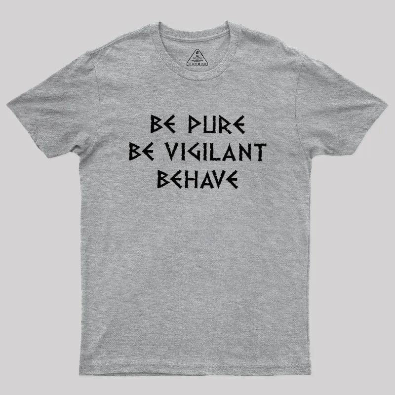 Be Pure Be Vigilant Behave Geek T-Shirt - Image 4