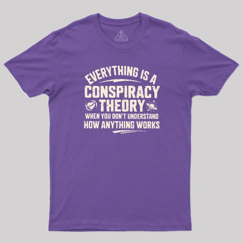 Everything Is A Conspiracy Theory T-Shirt - Image 5