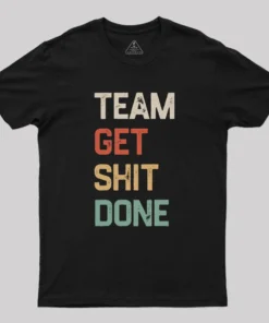 Team Get Shit Done Retro Color Geek T-Shirt
