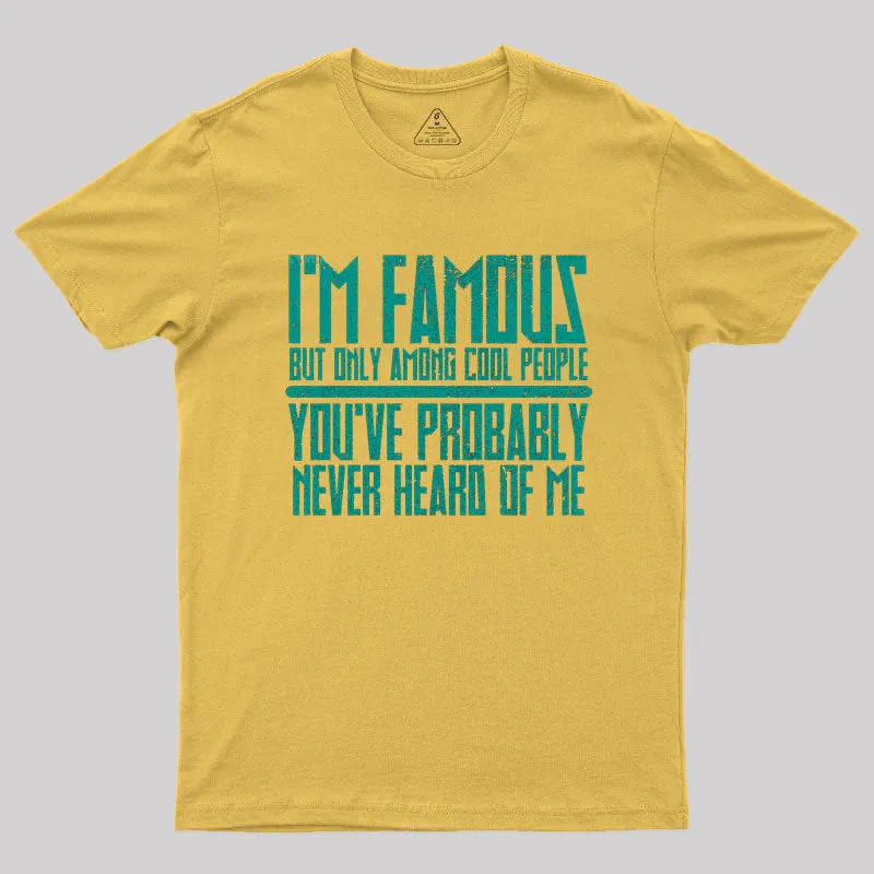 I'm Famous Among Cool People T-Shirt - Image 5