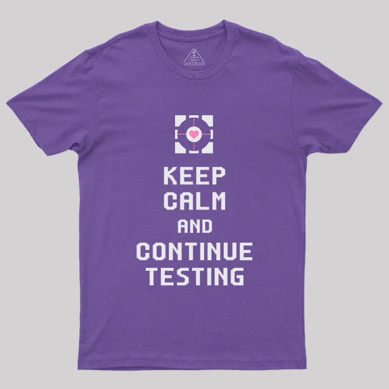 Keep Calm and Continue Testing T-Shirt - Image 5